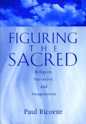 Donald Pellauer, Paul Rico, Paul Ricoeur, Paul Ricoeur, Mark I Wallace - Figuring the Sacred, Häftad