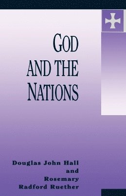 Douglas John Hall, Rosemary Radford Ruether, Douglas John Hall - God and the Nations, Häftad
