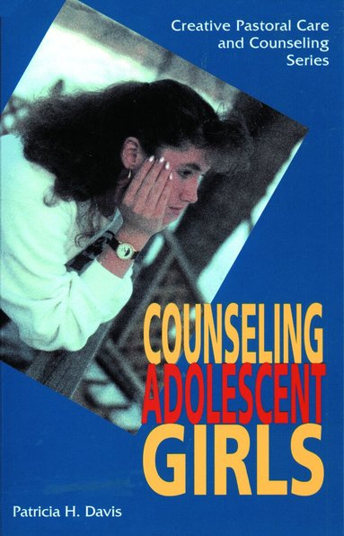 Patricia H. Davis - Counseling Adolescent Girls, Häftad