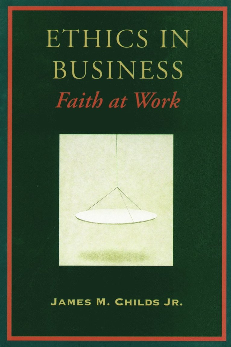 James M. Childs, James M Childs, James M. Childs - Ethics in Business, Häftad