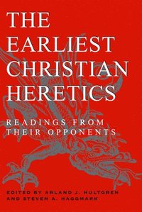 bokomslag The Earliest Christian Heretics