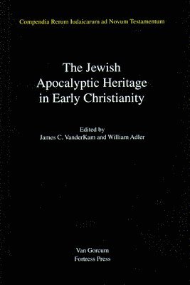 William Adler, James C. VanderKam, James C. VanderKam, William Adler - The Jewish Apocalyptic Heritage in Early Christianity, Volume 4, Inbunden