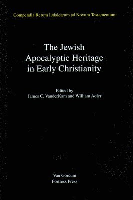 The Jewish Apocalyptic Heritage in Early Christianity 1