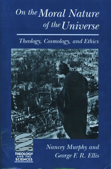 Nancey Murphy, George F. R. Ellis - On the Moral Nature of the Universe, Häftad
