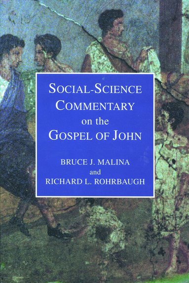 Bruce J. Malina STD, Richard L. Rohrbaugh - Social-Science Commentary on the Gospel of John, Häftad