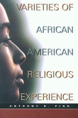 Anthony B. Pinn, Anthony B Pinn, Anthony B. Pinn - Varieties of African American Religious Experience, Häftad