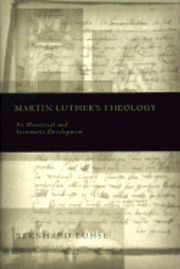 bokomslag Martin Luther's Theology: Its Historical and Systematic Development