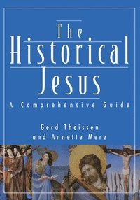 bokomslag The Historical Jesus: a Comprehensive Guide