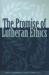 bokomslag The Promise of Lutheran Ethics