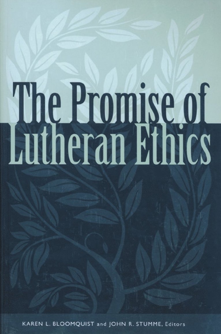 Karen L. Bloomquist, John R. Stumme, Karen L Bloomquist, John R Stumme, Karen L. Bloomquist, John R. Stumme - Promise of Lutheran Ethics, Häftad