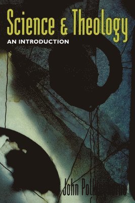 John Polkinghorne - Science and Theology, Häftad