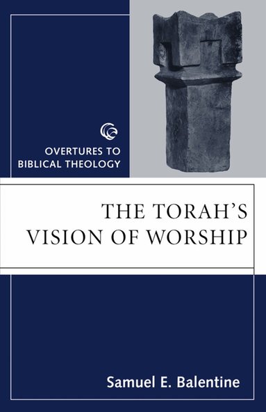 Samuel E. Balentine - Torah's Vision of Worship, Häftad
