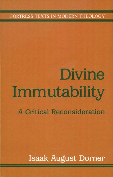Claude Welch, Robert R. Williams, Isaak August Dorner - Divine Immutability, Häftad