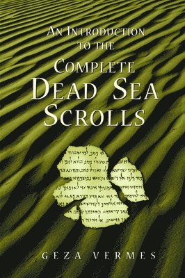 Geza Vermes - An Introduction to the Complete Dead Sea Scrolls, Häftad