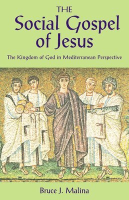 Bruce J. Malina STD, Bruce J. Malina, J Malina, Bruce, Bruce J Malina - Social Gospel of Jesus, Häftad