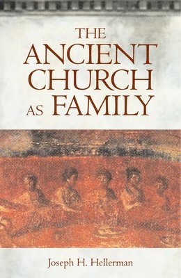 bokomslag Ancient Church as Family