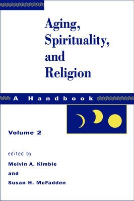 Aging, Spirituality, and Religion, A Handbook 1
