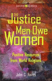 bokomslag The Justice Men Owe Women
