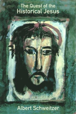 bokomslag The Quest of the Historical Jesus