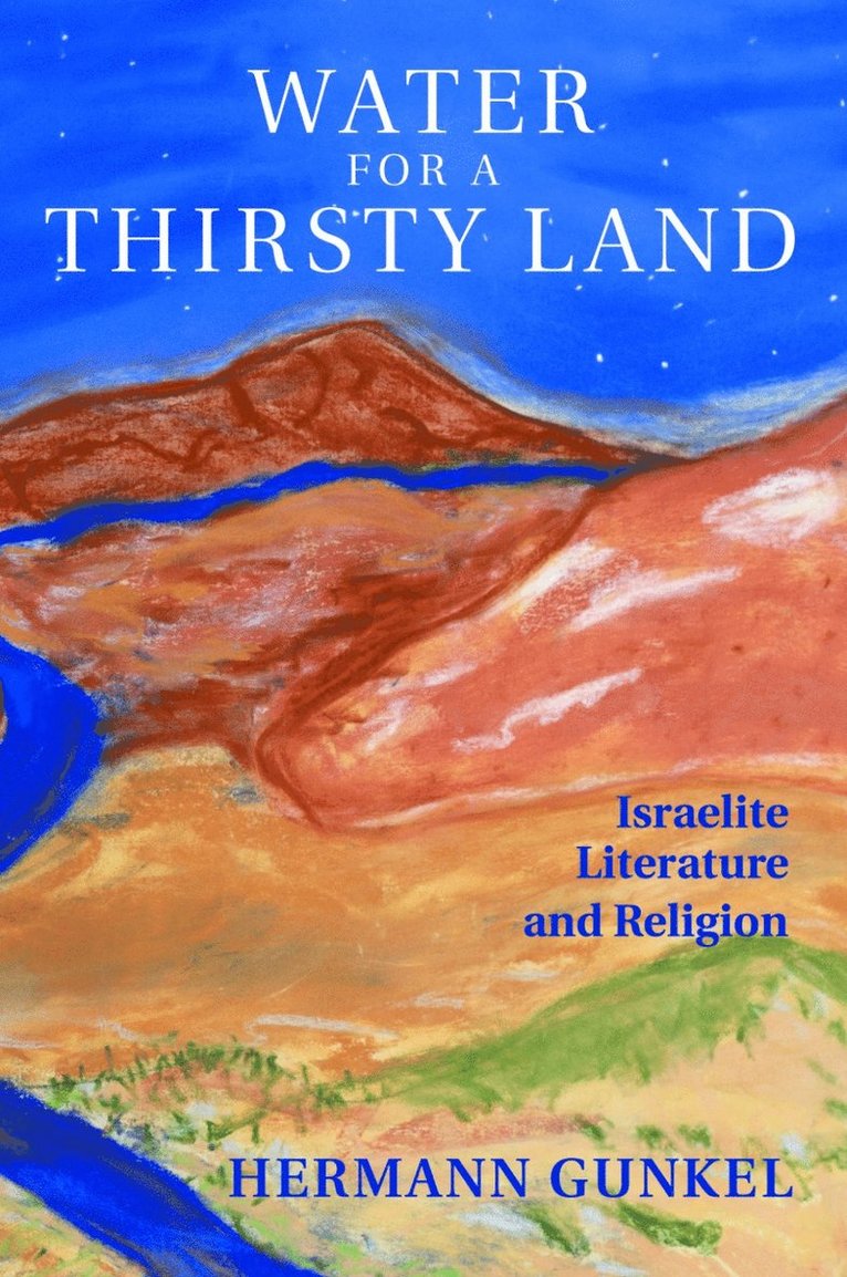 K. C. Hanson, Hermann Gunkel, K C Hanson, Hermann Gunkel, K. C. Hanson - Water for a Thirsty Land, Häftad
