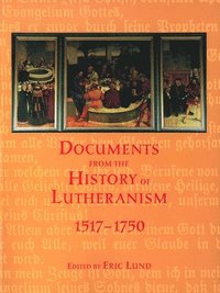 bokomslag Documents from the History of Lutheranism, 1517-1750