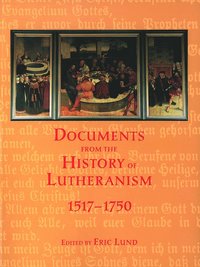 bokomslag Documents from the History of Lutheranism, 1517-1750