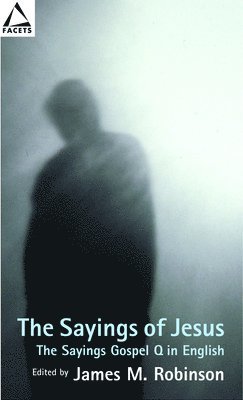 James M. Robinson, James M Robinson - The Sayings of Jesus: The Sayings Gospel Q in English, Häftad