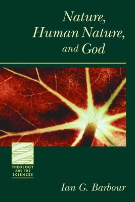 Ian G. Barbour - Nature, Human Nature, and God, Häftad