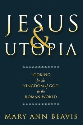Mary Ann Beavis - Jesus & Utopia, Häftad