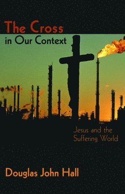 Douglas John Hall - Cross in Our Context, Häftad