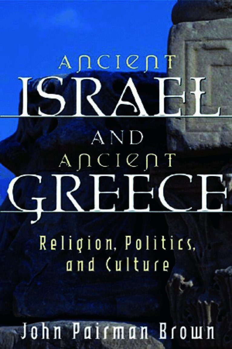John Pairman Brown - Ancient Israel and Ancient Greece, Häftad