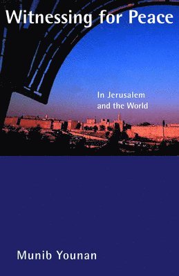 Fred M. Strickert, Munib A. Younan, Munib A Younan, Fred Strickert - Witnessing for Peace, Häftad