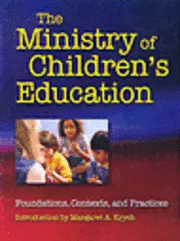 The Ministry of Children's Education: Foundations, Contexts, and Practices, Häftad. Tillgänglighet: Lägg i varukorg