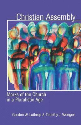 Lathrop, Gordon W. Lathrop, Timothy J. Wengert, Gordon W Lathrop, Timothy J Wengert - Christian Assembly, Häftad