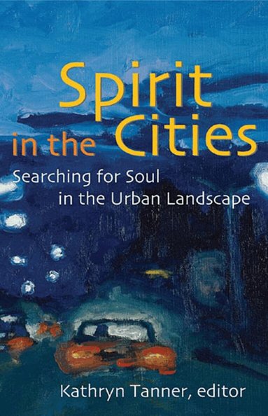 Sheila Briggs, M. Shawn Copeland, Ada Maria Isasi-Diaz, Linda Mercadante, Mark Lewis Taylor, Kathryn Tanner - Spirit in the Cities, Häftad