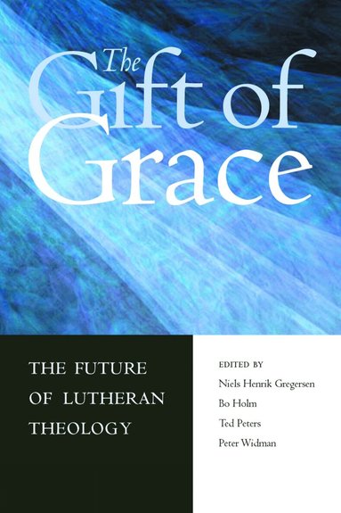 Niels Henrik Gregersen, Bo Holm, Peter Widmann, Ted Peters - Gift of Grace, Häftad