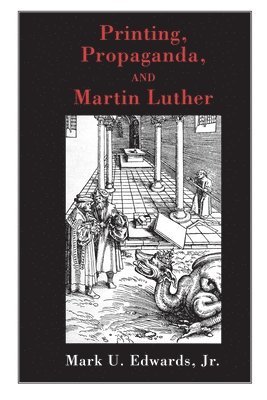 Printing, Propaganda, and Martin Luther 1