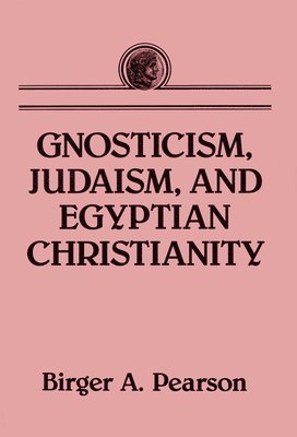 bokomslag Gnosticism, Judaism, and Egyptian Christianity