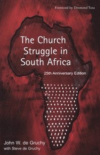 bokomslag The Church Struggle in South Africa: Twenty-Fifth Anniversary Edition