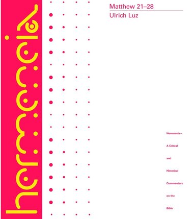 Ulrich Luz - Matthew 21-28, Inbunden