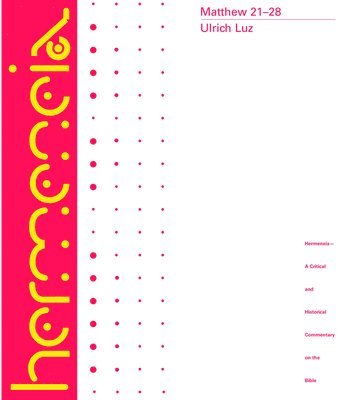 Ulrich Luz - Matthew 21-28, Inbunden. Tillgänglighet: Tillfälligt slut