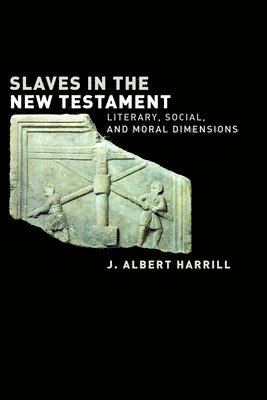 J. Albert Harrill, J Albert Harrill - Slaves in the New Testament, Häftad