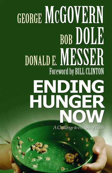 Bob Dole, George S. McGovern, Donald E. Messer - Ending Hunger Now, Häftad
