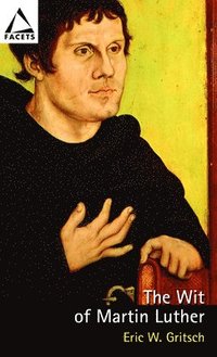 bokomslag The Wit of Martin Luther