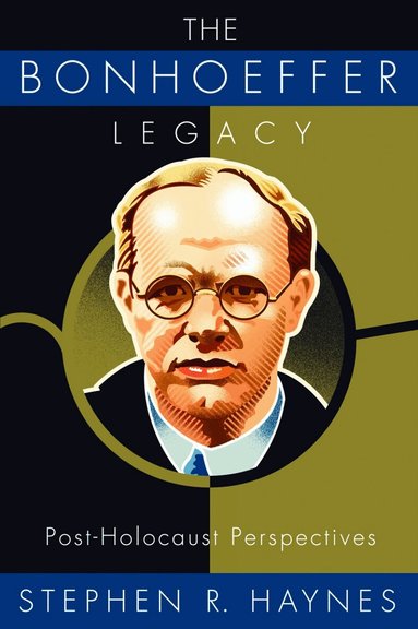 Stephen R. Haynes - Bonhoeffer Legacy, Häftad