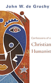bokomslag Confessions of a Christian Humanist