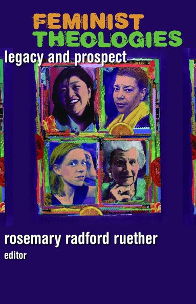 Rosemary Radford Ruether - Feminist Theologies, Häftad