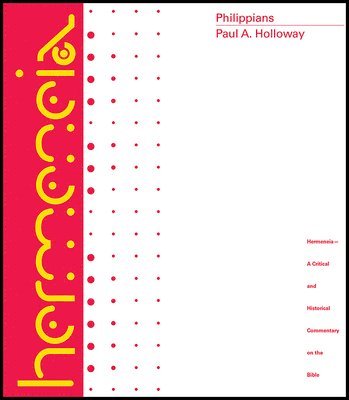 Paul A. Holloway, Paul a. Holloway, Paul A Holloway, Adela Yarbro Collins - Philippians, Häftad