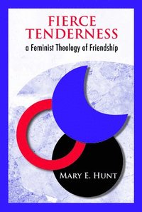 bokomslag Fierce Tenderness: A Feminist Theology of Friendship