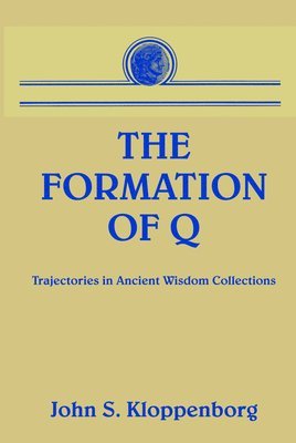 John S. Kloppenborg - Formation of Q, Häftad